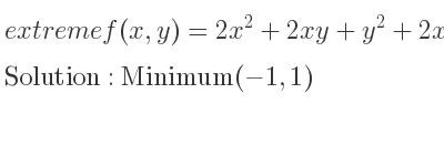 The extreme f(x,y)=2x^2+2xy+y^2+2x-3 is Minimum(-1,1)